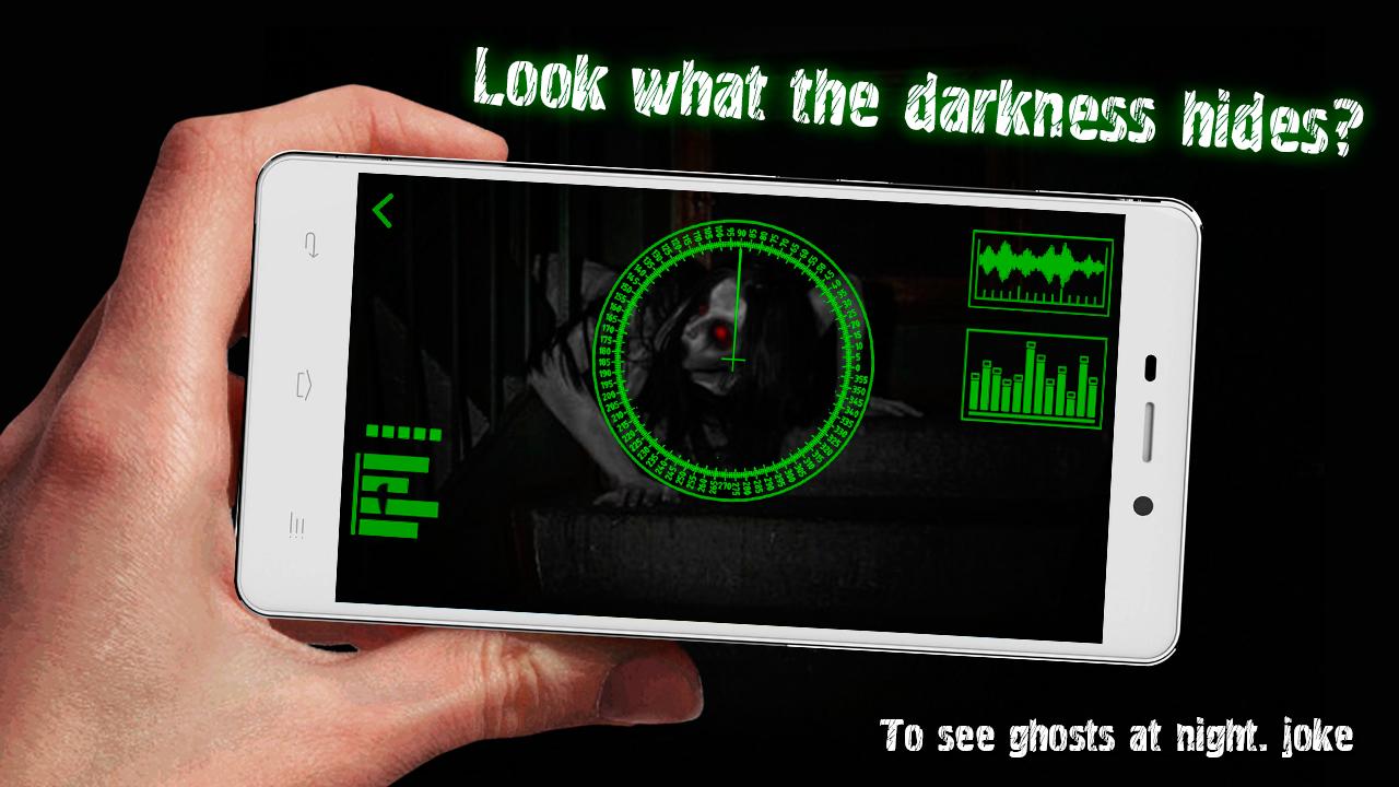 To see ghosts at night. joke